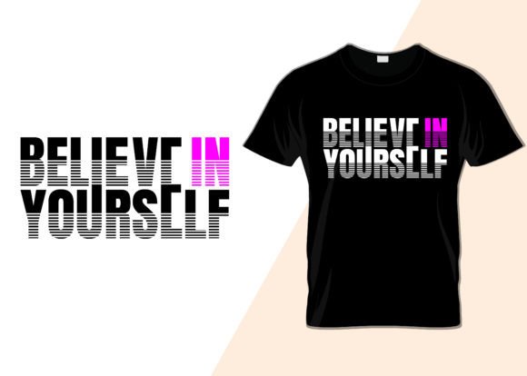 Believe in Yourself T-Shirt Design Graphics