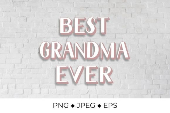Best Grandma Ever Graphics & Illustrations