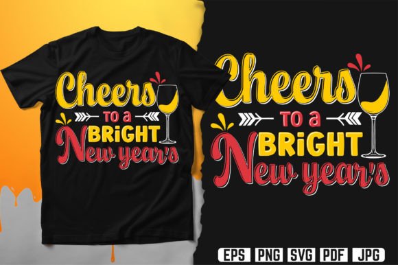Cheers to a Bright New Year: Graphics & T-Shirt Designs