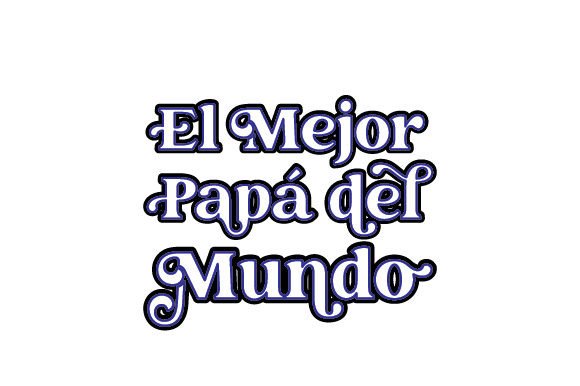El Mejor Papá Del Mundo Crafts for Father’s Day