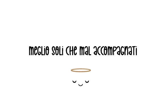 Meglio Soli Che Mal Accompagnati: Italian Quotes & Crafts