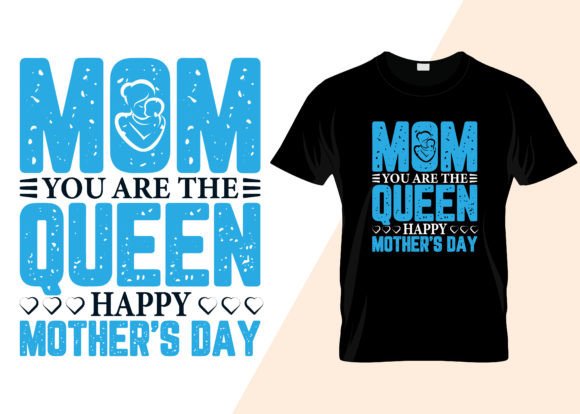 Mom You Are the Queen: Graphics & T-Shirt Designs