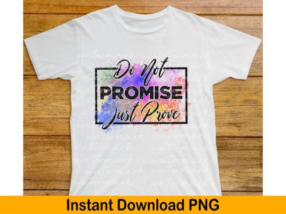 Motivational PNG: Do Not Promise PNG Graphics for T-Shirt Designs