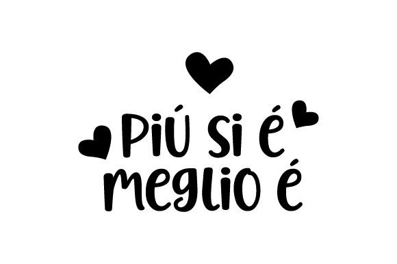 Piú Si é Meglio é — Friendship Crafts Design
