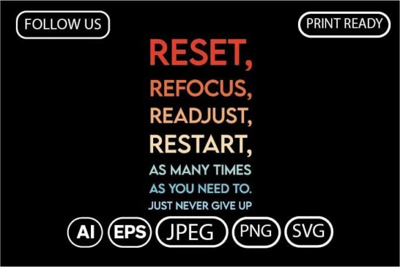 RESET, REFOCUS, READJUST, RESTART AS Graphics & T-Shirt Designs