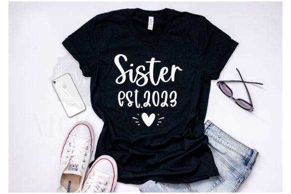 Sister Est.2023: Graphics & T-Shirt Designs for Local Branding