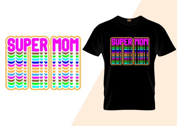 Super Mom Typography T-Shirt Design Graphics