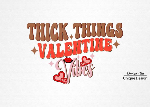 Thick Things Valentine Vibes Sublimation