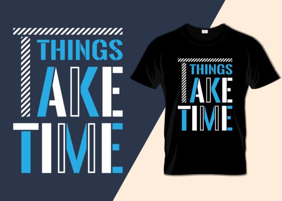 Things Take Time: Graphics & T-Shirt Designs for Handmade Brands