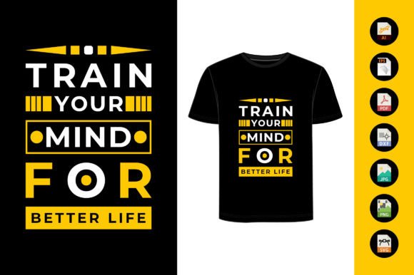 Train Your Mind for Better Life Graphics & T-Shirt Designs