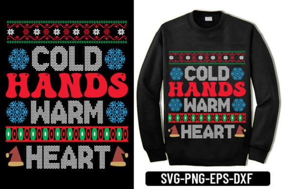 Ugly Sweater -Cold Hands, Warm Heart Graphics & T-Shirt Designs