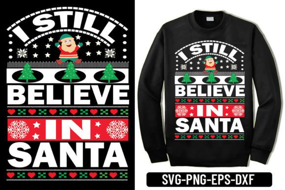 Ugly Sweater - I Still Believe in Santa Graphics